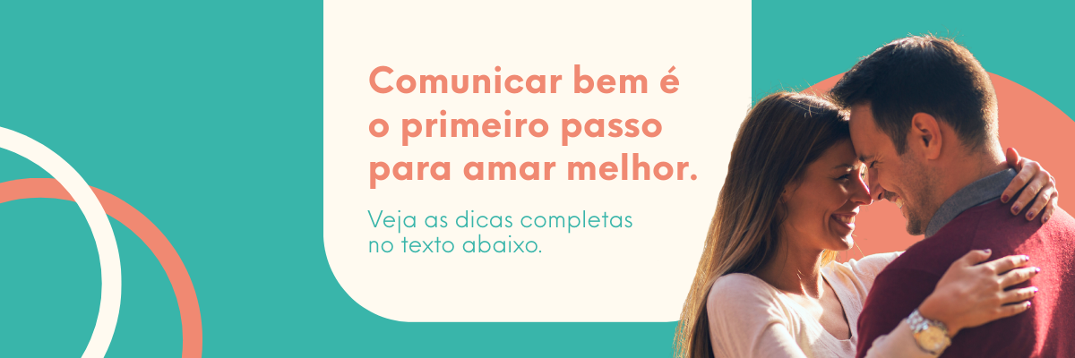 dicas para melhorar a comunicação no relacionamento​