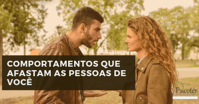 comportamentos que afastam as pessoas