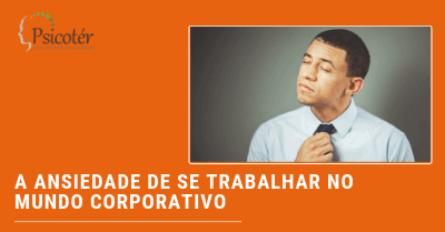 Imagem - a ansiedade de se trabalhar