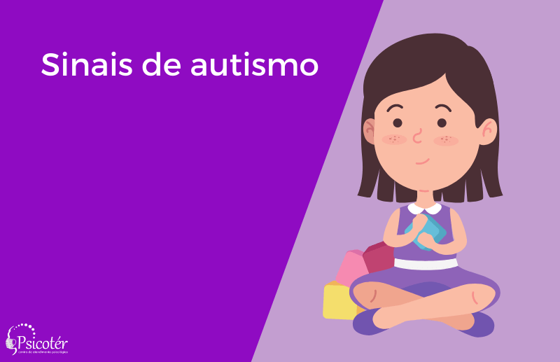 13 Sinais de Autismo e os Sintomas: Saiba Identificar - Psicoter