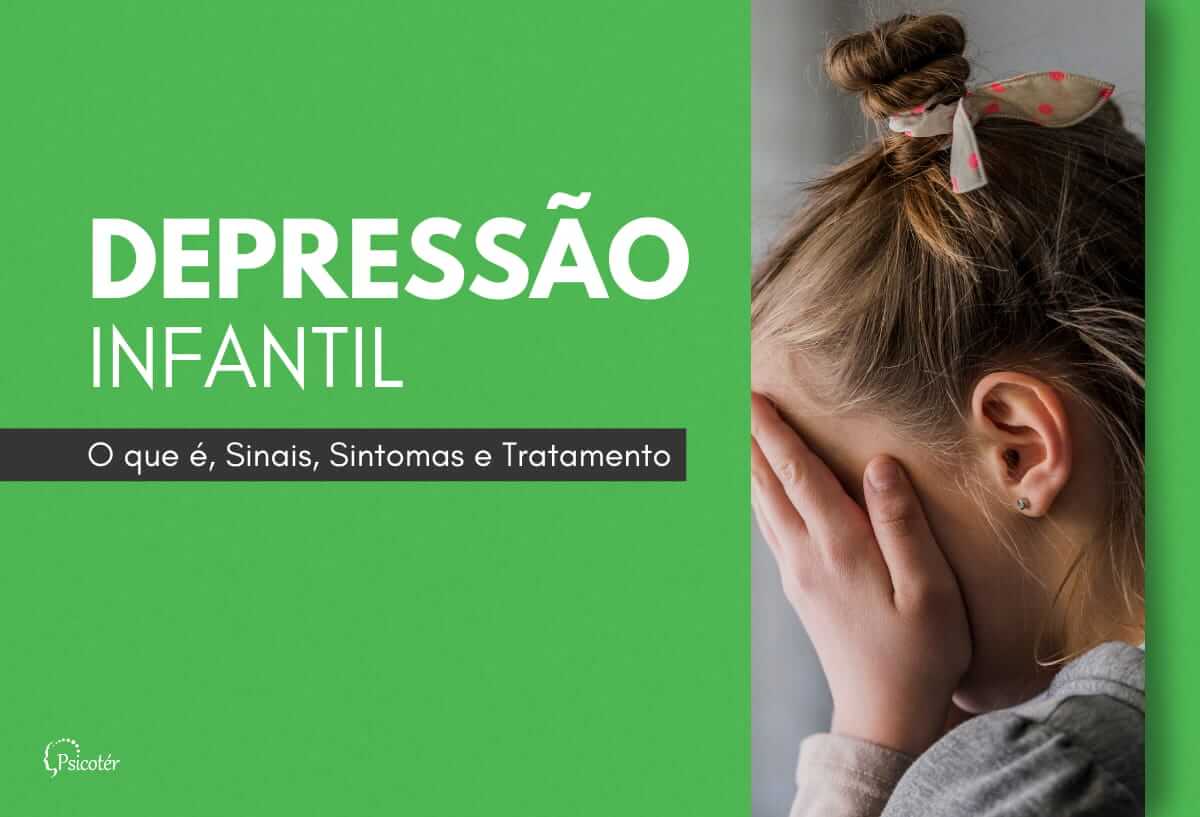 Depress O Infantil O Que Sinais Sintomas E Tratamento Psicoter