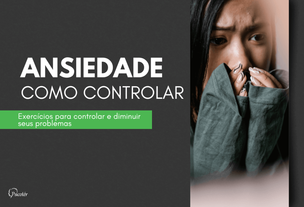 4 Exercícios Para Controlar A Ansiedade E Diminuir Problemas Psicoter 6913