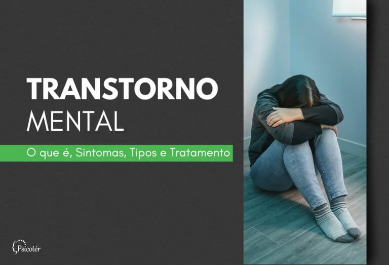 Transtorno Mental_ O que é, Sintomas, Tipos e Tratamento