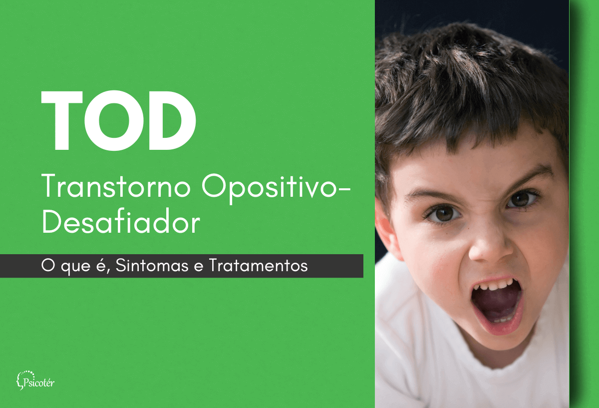 Entenda o que é o Transtorno Opositivo-Desafiador - TOD