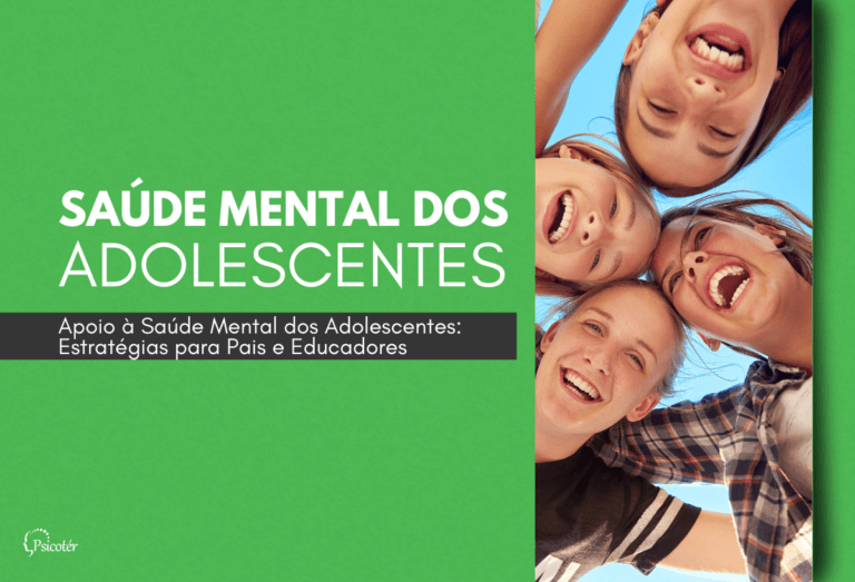 Apoio à Saúde Mental dos Adolescentes Estratégias para Pais e Educadores