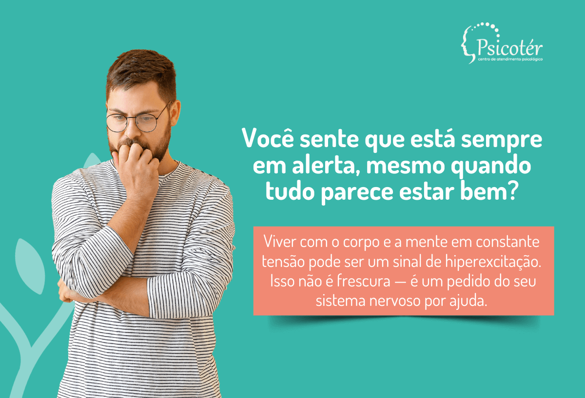 Hiperexcitação - Alerta Constante