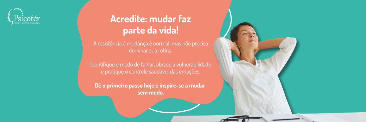 Acabe com o Medo de Mudar