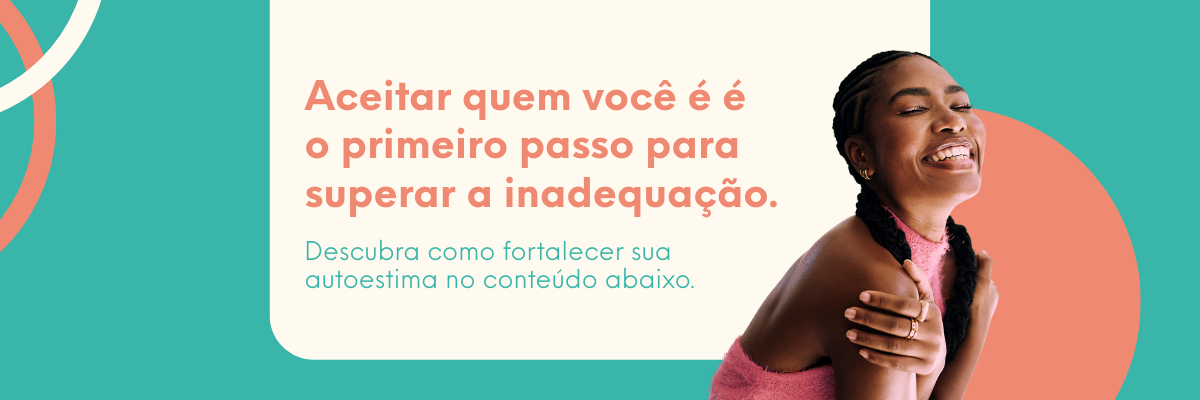 como lidar com o Sentimento de inadequacao